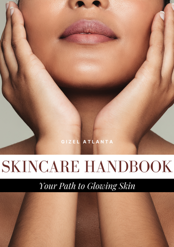 Gizel Atlanta's Skincare Handbook